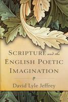 Scripture and the English Poetic Imagination 0801099625 Book Cover