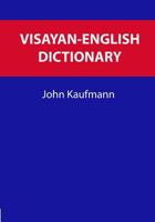 Visayan-English Dictionary 1523444266 Book Cover