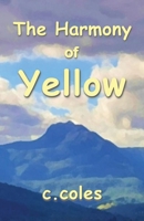 The Harmony of Yellow 0987596047 Book Cover