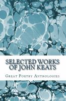 Selected Works of John Keats 1629430099 Book Cover