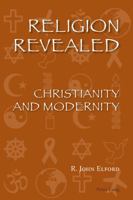 Religion Revealed: Christianity and Modernity 3034309554 Book Cover