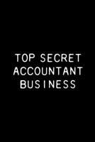 Top Secret Accountant Business: Funny Accountant Gift Notebook, 110 Blank Ruled Pages 1705753515 Book Cover