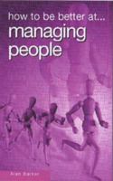 How To Be Better At Managing People 0749431962 Book Cover