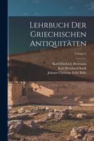 Lehrbuch Der Griechischen Antiquitäten; Volume 2 1017639833 Book Cover