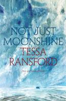 Not Just Moonshine 1906307776 Book Cover