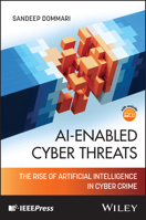 Ai-Enabled Cyber Threats:: The Rise of Artificial Intelligence in Cyber Crime 1394416946 Book Cover