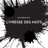 L'Ivresse des mots (French Edition) 2322501468 Book Cover