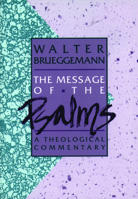The Message of the Psalms: A Theological Commentary (Augsberg Old Testament Studies) 0806621206 Book Cover
