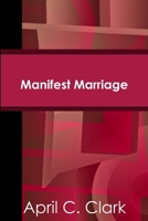 Manifest Marriage 1365915093 Book Cover