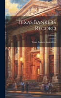 Texas Bankers Record; Volume 8 1022555898 Book Cover