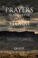 Prayers in the Depth of the Storm: Reclaiming Your Faith Through Prayer 1512712558 Book Cover