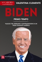 Biden Primo Tempo: Viaggio Tra Speranze E Contraddizioni Di Un Paese Chiamato America (Italian Edition) 8892929453 Book Cover