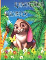 Kaninchen Malbuch: Malbuch f�r Kinder, Jungen und M�dchen, Kleinkinder, lustige Haustiere mit sch�nen Illustrationen f�r alle Altersgruppen B09SDCQD3V Book Cover