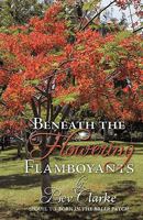 Beneath the Flowering Flamboyants 1450262864 Book Cover