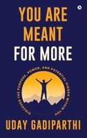 You Are Meant for More: Discover the Purpose, Power, and Potential Hidden Within You B0G4DWCYX1 Book Cover