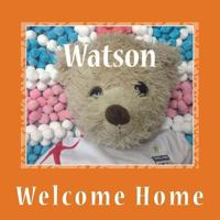 Watson: Welcome Home 1494803941 Book Cover