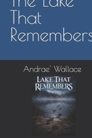 The Lake That Remembers B0GQTXCCSQ Book Cover