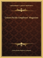 Union Pacific Employes' Magazine 143255073X Book Cover