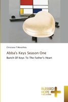 Abba's Keys Season One: Bunch Of Keys To The Father's Heart 6204185489 Book Cover