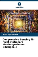 Compressive Sensing für nicht-stationäre Musiksignale und Bildsignale 6209117058 Book Cover
