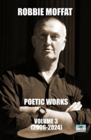 Poetic Works: Volume 3 (2006-2024) 0907282644 Book Cover