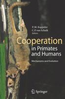 Cooperation in Primates and Humans: Mechanisms and Evolution 3540283749 Book Cover