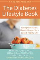 Diabetes Lifestyle Book: Facing Your Fears and Making Changes for a Long and Healthy Life 1572245166 Book Cover