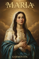 Maria: Dall'Annunciazione al Ritorno a Nazareth B0G3BD43NT Book Cover