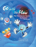 Go With the Flow: The Circulatory System 0228840384 Book Cover