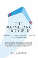 The Boomerang Principle: Inspire Lifetime Loyalty from Your Employees 1629561681 Book Cover