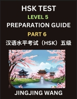 HSK Test Level 5 Course Preparation Guide (Part 6)- A Beginner's Course Study Material to Self-learn Mandarin Chinese Characters, Words, Example ... Easy Lessons, Books for HSK All Levels B0F7MVYHHD Book Cover