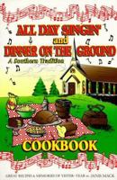 All Day Singin' and Dinner on the Ground Cookbook: A Southern Tradition 0965676218 Book Cover