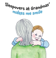 Sleepovers at Grandmas' makes me smile 1068929219 Book Cover