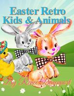 Easter Retro Kids & Animals: Grayscale Adult Coloring Book 1985072165 Book Cover