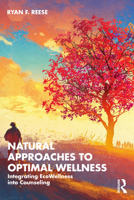 Natural Approaches to Optimal Wellness: Integrating EcoWellness into Counseling 1138902454 Book Cover