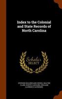 Index to the Colonial and State Records of North Carolina 1345328494 Book Cover