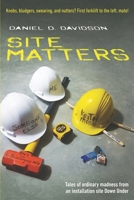 Site Matters: Tales of ordinary madness from an installation site Down Under 192254292X Book Cover