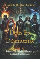 Deüs ex Déamoniac: Acte I : La Pythie, La Sorcière, Le Druide et Le Mage (French Edition) B0CSYKV9MY Book Cover