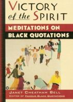 Victory of the Spirit: Meditations on Black Quotations 0446672009 Book Cover