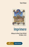 Imprimere: Abbaye du Mont-Saint-Michel Octobre 1452 (Romans Historiques) (French Edition) 2336418460 Book Cover