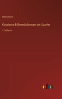 Klassische Bühnendichtungen der Spanier: I. Calderon 3368653083 Book Cover