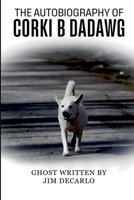 The Autobiography Of Corki B Dadawg B0GY61LX3W Book Cover