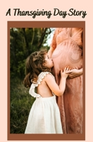 A Thanksgiving Day Story 1439208514 Book Cover