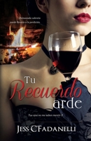 Tu recuerdo arde: Demasiada valentía puede llevarte a la perdición. B08M8RJCD9 Book Cover