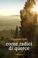 Come radici di querce 1979035717 Book Cover