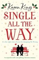 Single All the Way: An unputdownable and uplifting Christmas romance 1838880739 Book Cover