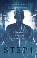 Step 4 : A Journey Through Addiction 1632968355 Book Cover