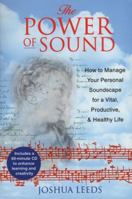 The Power of Sound: How to Manage Your Personal Soundscape for a Vital, Productive, and Healthy Life 0892817682 Book Cover