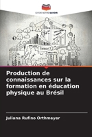 Production de connaissances sur la formation en éducation physique au Brésil (French Edition) 6208079896 Book Cover