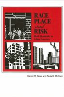 Race, Place, and Risk: Black Homicide in Urban America (S U N Y Series in Afro-American Studies) 0791403939 Book Cover